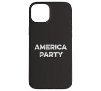 America Party Patriot Freedom Democracy Three Parties USA Case for iPhone 15 Plus