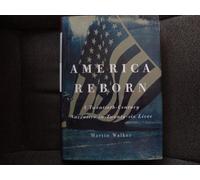 America Reborn: A Twentieth-Century Narrative in Twenty-Six Lives