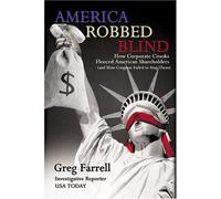 America Robbed Blind: How Corporate Crooks Fleeced American Shareholdersand
