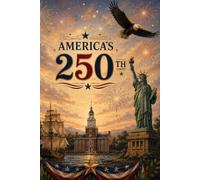 America’s 250th Anniversary Notebook: Patriotic Journal Featuring Historic American Imagery | College Ruled Writing (6" x 9", 80 Pages)