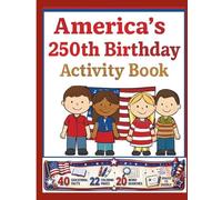 America’s 250th Birthday Activity Book: 40 Interesting Educational Facts, 40 Coloring Pages, 20 Word Searches and Space to Doodle, Screen Free, Patriotic, Independence Day