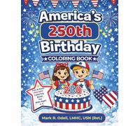 America’s 250th Birthday Coloring Book: Fun & Easy Patriotic Coloring Book for Kids Ages 4-6 (Blue Angel Celebrations)