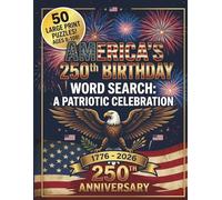 America’s 250th Birthday Word Search: A Patriotic Celebration of History & Liberty | 50 Large Print Puzzles for Adults and Seniors Celebrating the 1776-2026 Anniversary