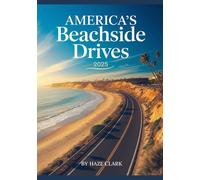 America’s Beachside Drives 2025: The Ultimate Guide to Scenic Coastal Routes, Hidden Shores, and Oceanfront Adventures