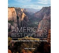 America`s Best Day Hikes - Spectacular Single-Day Hikes Across the States