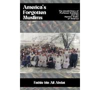 America’s Forgotten Muslims: The Untold Story of Professor Ezaldeen and the Hamitic-Arabs of America