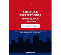 America’s Greatest Cities Word Search Collection: 100 Premium Large-Print Word Search Puzzles Featuring Iconic U.S. Cities, Famous Landmarks, Local Culture, Food, Sports, History & Hidden Gems