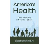 America’s Health: The Community Is Now the Patient