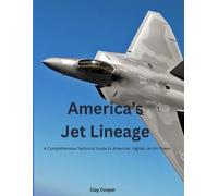 America’s Jet Lineage: A Comprehensive Technical Guide to American Fighter Jet Air Power