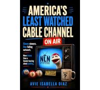 America’s Least Watched Cable Channel: Eleven viewers. One failing network. More drama than a Senate hearing about pudding.