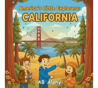 America’s Little Explorers: California: A Fun Journey Through Beaches, Cities, Forests, and Magic in the Golden State: 3
