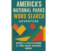 America’s National Parks Word Search Adventure: Discover 50+ Puzzles Featuring U.S. Parks, Wildlife, and Natural Wonders | Easy to Read | 6x9 Inches | Gift For Vacations, Holidays