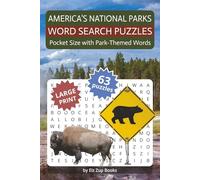 America’s National Parks - Word Search Puzzles: 63 LARGE PRINT Pocket-Size Puzzles • 945 Park-Themed Words • Travel & Road-Trip Friendly (Word Search & Learn Puzzle Books)