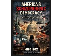 America’s Schizophrenic Democracy: How a Manufactured Dream Became a System of Surveillance: 3 (Shadow Zones)