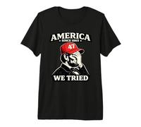 America Since 1865 We Tried Lincoln Facepalm Political Premium T-Shirt
