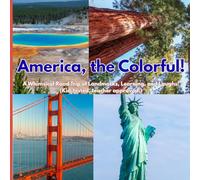America the Colorful!: Educational Coloring Book Detailing Places to Travel in the United States for Children 3-12