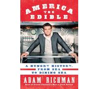 America the Edible: A Hungry History, from Sea to Dining Sea
