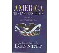 America the Last Best Hope: From a World of War to the Triumph of Freedom: 2