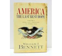 America: The Last Best Hope, Volume 1: From the Age of Discovery to a World at War