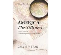 AMERICA: The Stillness: Essays on Memory, Freedom, and the Quiet Turning of a Republic