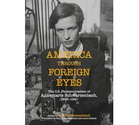 America Through Foreign Eyes: The US Photojournalism of Annemarie Schwarzenbach, 1936-1941