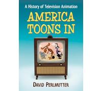 America Toons in: A History of Television Animation