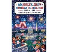 America Turns 250!: A Fun Patriotic Activity Book for Kids Ages 6-12