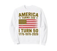 America Turns 250 I Turn 50 Funny 50th Birthday Sweatshirt