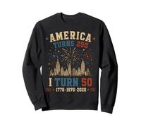 America Turns 250 I Turn 50 Patriotic 50th Birthday B-day Sweatshirt