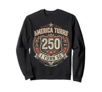 America Turns 250 I Turn 50 Since 50th Birthday Vintage Sweatshirt