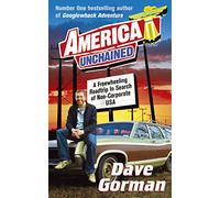 America Unchained: A Freewheeling Roadtrip In Search of Non-Corporate USA
