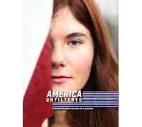 America Unfiltered: Portraits and Voices of a Nation