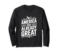 America was Already Great Long Sleeve T-Shirt