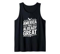 America was Already Great Tank Top