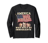 America was Built by Immigrants Diversity Immigration Long Sleeve T-Shirt