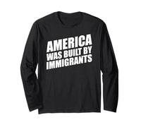 America was Built by Immigrants Long Sleeve T-Shirt