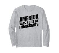 America was Built by Immigrants Long Sleeve T-Shirt