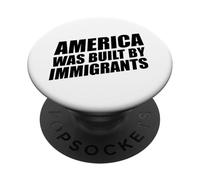 America Was Built By Immigrants PopSockets Adhesive PopGrip