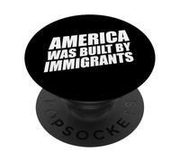 America Was Built By Immigrants PopSockets Adhesive PopGrip