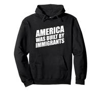 America Was Built By Immigrants Pullover Hoodie