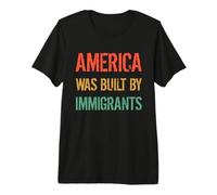 America was Built by Immigrants - Refugee Rights Premium T-Shirt