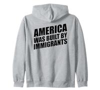 America Was Built By Immigrants Zip Hoodie
