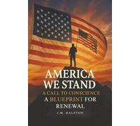 America We Stand: A Call to Conscience. A Blueprint for Renewal.