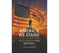 America We Stand: A Call to Conscience. A Blueprint for Renewal.