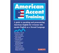 American Accent Training: A Guide to Speaking and Pronouncing American English for Everyone Who Speaks English as a Second Language
