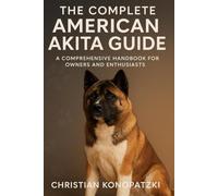 American Akita Guide - The Complete American Akita Book