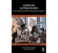 American Antiblackness : Examining the Fields of Contemporary Racism