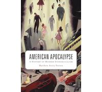 American Apocalypse: A History of Modern Evangelicalism