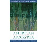 American Apocrypha: Essays on the Book of Mormon (Essays on Mormonism Series)