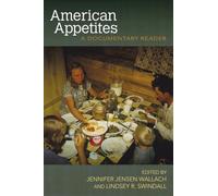 American Appetites: A Documentary Reader (Food and Foodways)